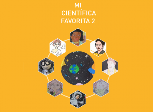 <i>Mi científica Favorita II</i>. Visibilizando el trabajo de más de treinta científicas