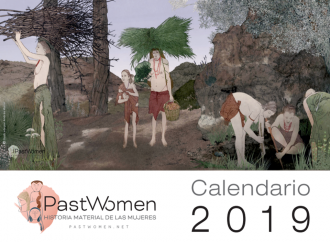 <i>Calendario 2019 Past Women</i>. Un recurso original y muy atractivo que pone en valor los aportes de las mujeres, desde los inicios de la historia, para la supervivencia y el desarollo de sus comunidades