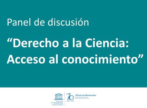 Panel de Discusión “Derecho a la Ciencia: Acceso al conocimiento” | Miércoles 20 de marzo 2019